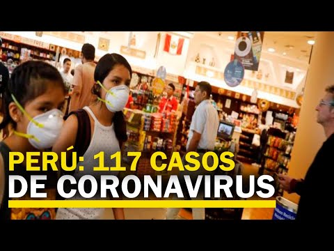 Coronavirus en el Perú: se confirman 117 casos