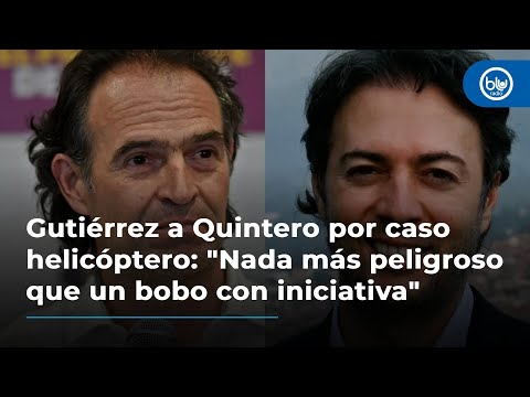 Gutiérrez a Quintero sobre helicóptero: “Nada más peligroso que un bobo con iniciativa”