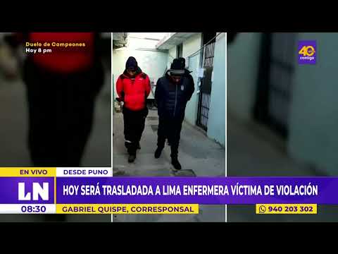 Hoy será trasladada a Lima enfermera víctima de violación en Puno
