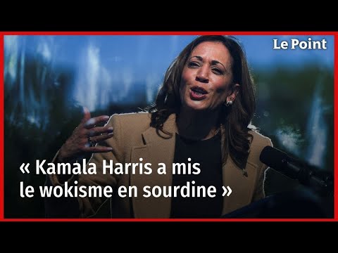 « Kamala Harris a mis le wokisme en sourdine »