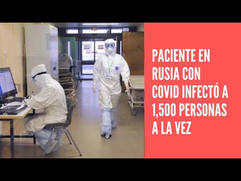 Un paciente infectó con covid-19 a 1.500 personas en Rusia
