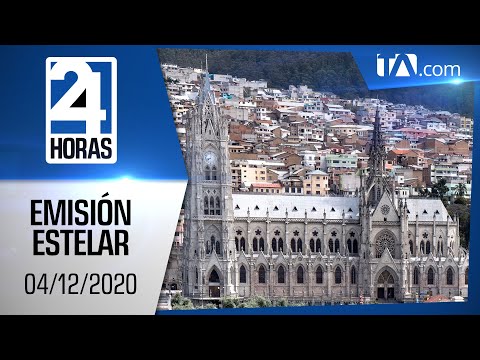 Noticias Ecuador: Noticiero 24 Horas, 04/12/2020 (Emisión Estelar)