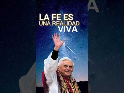 LA FE ES UNA REALIDAD VIVA, Frases Papa Benedicto XVI