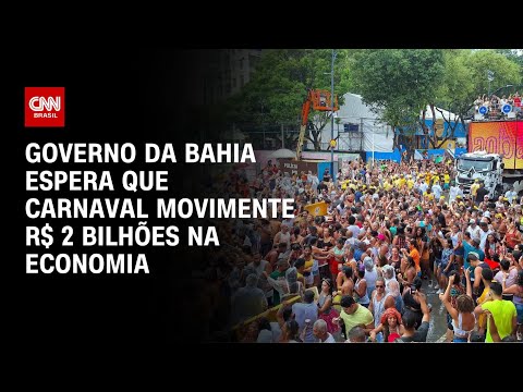 Carnaval na Bahia: governo espera movimento de R$ 2 bilhões na economia | AGORA CNN