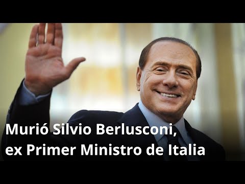 Murió Silvio Berlusconi