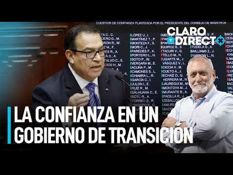 La confianza limitada a un gobierno de transición | Claro y Directo con Álvarez Rodrich