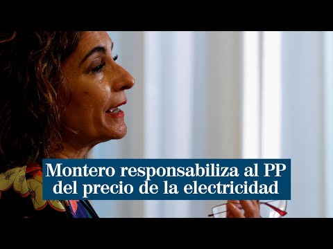 Montero responsabiliza al PP del precio de la electricidad