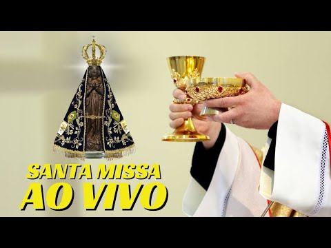 SANTA MISSA AO VIVO - Bem-aventurada Virgem Maria da Conceição Aparecida, Solenidade,