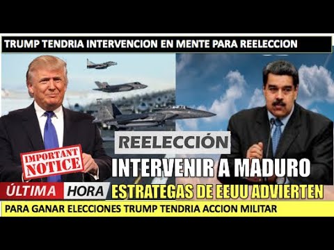 Estratega sen?ala Trump va a detener a Maduro para ganar las elecciones