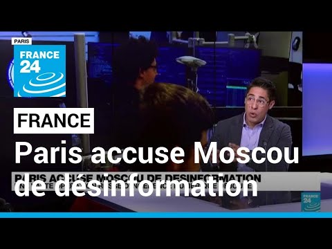 Paris accuse Moscou de désinformation • FRANCE 24