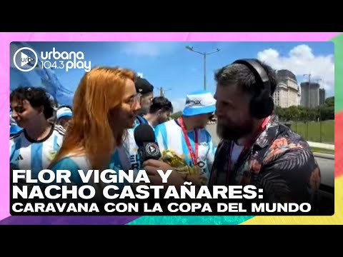 Caravana con la Copa del Mundo con Ari Hergott, Flor Vigna y Nacho Castañares #TodoPasa