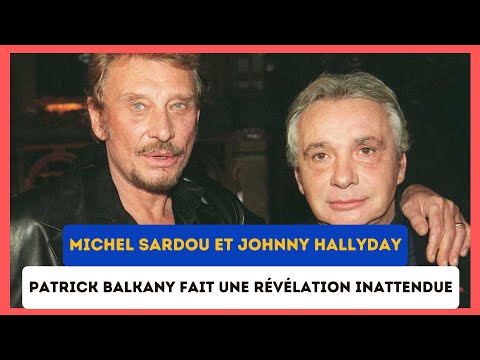 Patrick Balkany re?ve?le un tumulte choc entre Johnny Hallyday et Michel Sardou