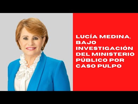 Lucía Medina, bajo investigación del Ministerio Público por caso Pulpo