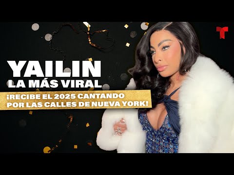 Arréglate con Yailin la Más Viral celebrando el Año Nuevo en Nueva York | Telemundo Entretenimiento