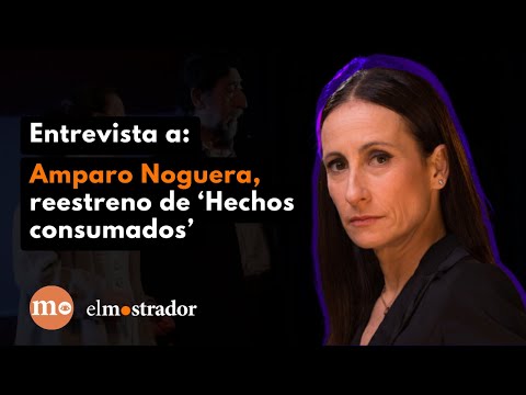 Amparo Noguera por reestreno de ‘Hechos consumados’: “El público se moviliza mucho al ver esta obra”