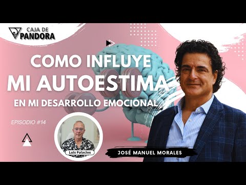 Como Influye mi Autoestima en mi Desarrollo Emocional con José Manuel Morales