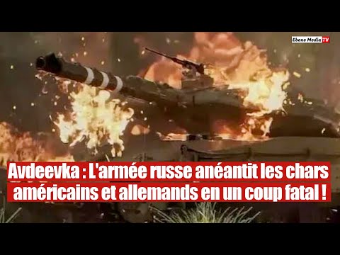 9 redoutables Tanks américain et chars Léopard balayés par l'armée russe !