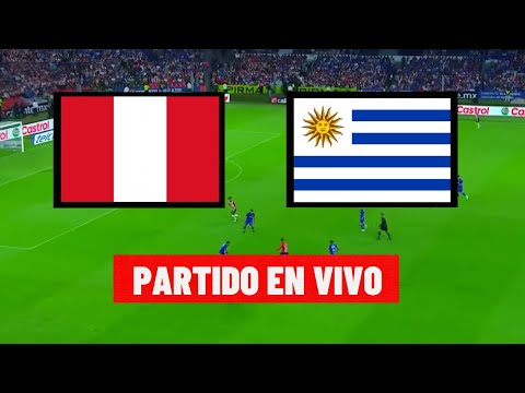 PERU vs URUGUAY EN VIVOELIMINATORIAS MUNDIAL 2026