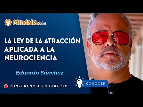 18/03/24 La Ley de la Atracción aplicada a la Neurociencia, con Eduardo Sánchez