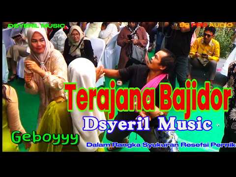TERAJANA VERSI GOYANG ASIK BAJIDOR HEBOH -  DSYERIL MUSIC