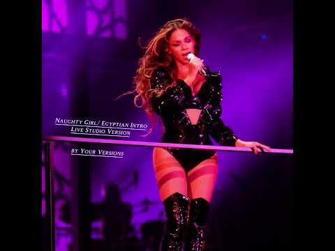 Beyonce - Naughty Girl/ Egyptian Intro ( Live Studio Version )             #naughtygirl #beyonce