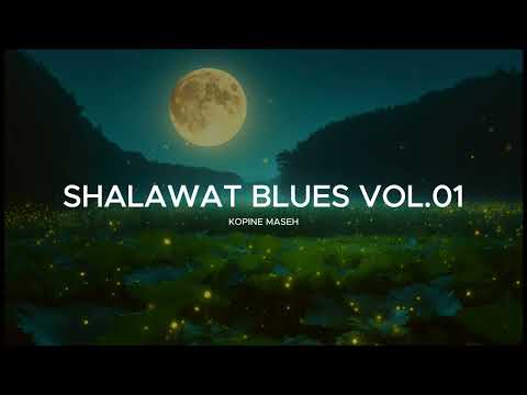 Kumpulan Lagu Shalawat Versi Blues | Kopine Maseh