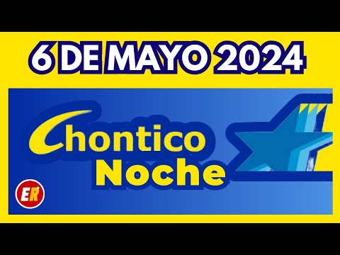 RESULTADO CHONTICO NOCHE del lunes 6 de mayo 2024  (ÚLTIMO RESULTADO)