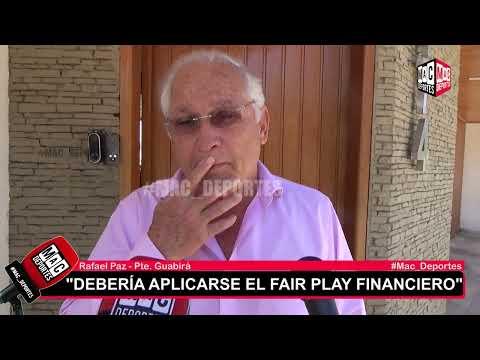 ?Debería aplicarse el Fair Play Financiero | Rafael Paz - Pte. Guabirá