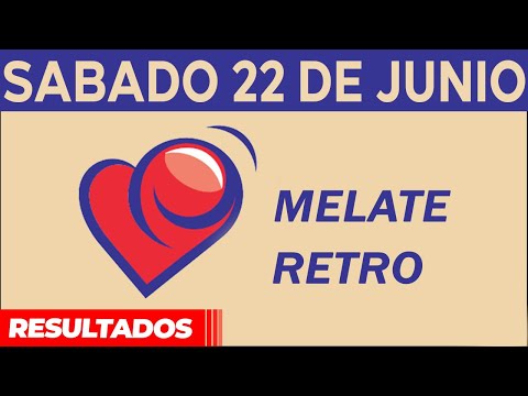 Sorteo Melate Retro del Sábado 22 de Junio del 2024.