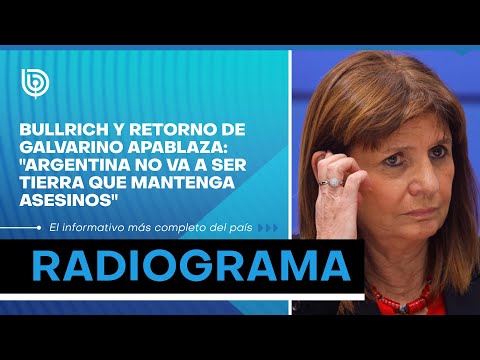 Bullrich y retorno de Galvarino Apablaza: Argentina no va a ser tierra que mantenga asesinos