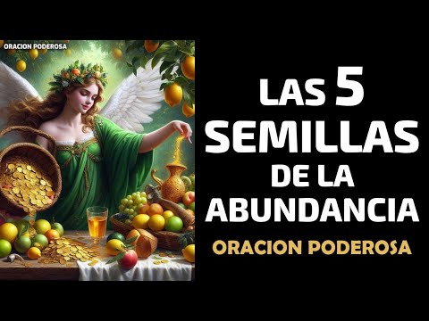 Las 5 Semillas de la Abundancia  Oración Poderosa