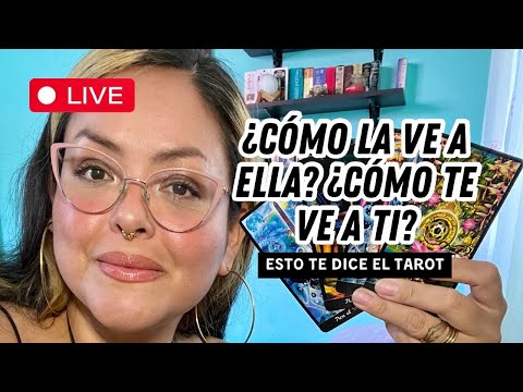 ¿Cómo la ve a ella? ¿Cómo te ve a ti? ¿Cuándo la dejará? LIVE DE TAROT