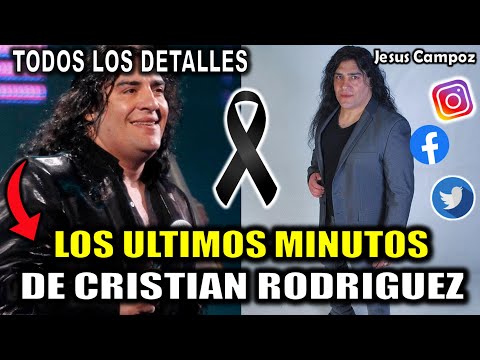 Asi fueron los ULTIMOS MINUTOS de Cristián Rodríguez hoy de que murió el vocalista de garras de amor