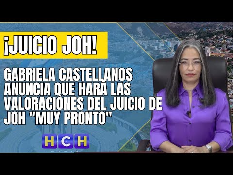 Gabriela Castellanos anuncia que hará las valoraciones del juicio de JOH Muy pronto