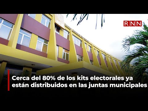 Cerca del 80% de los kits electorales ya están distribuidos en las juntas municipales