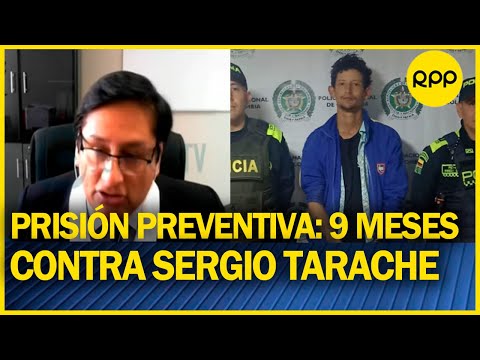 Dictan 9 meses de prisión preventiva contra Sergio Tarache