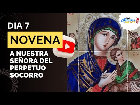 Novena a Nuestra Señora del Perpetuo socorro | Dia 7