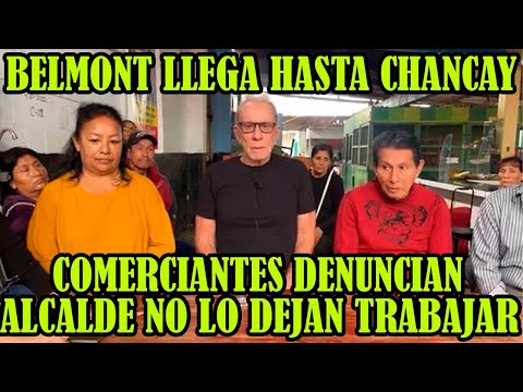 RICARDO BELMONT DENUNCIA BUSCAN CERRAR MERCADOS SAN MARTIN EN CHANCAY..