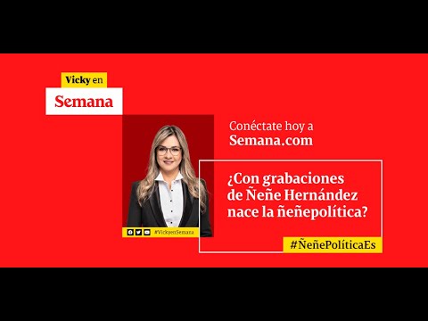 ¿Con grabaciones de Ñeñe José Hernández nace la ñeñepolítica | Vicky en Semana