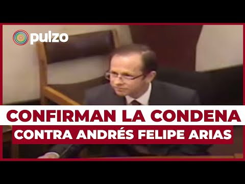 Confirman la condena contra Andrés Felipe Arias por caso de Agro Ingreso Seguro | Pulzo