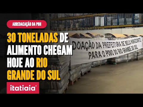 PBH ARRECADA 30 TONELADAS DE ALIMENTO PARA O RIO GRANDE DO SUL