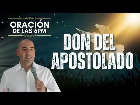 Don del Apostolado | Oración de las 6pm