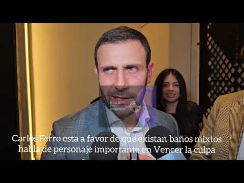 Carlos Ferro A favor de que existan baños mixtos habla de personaje importante en Vencer la culpa