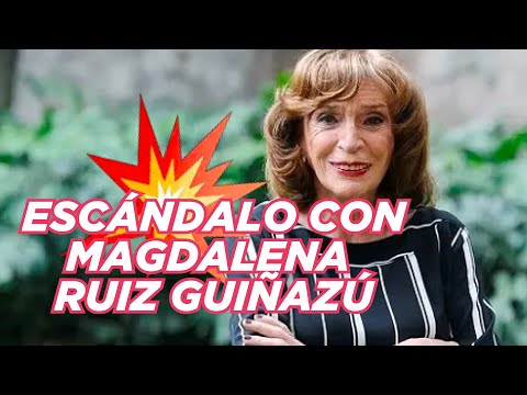 ¡ESCÁNDALO! La herencia de MAGDALENA RUIZ GUIÑAZÚ