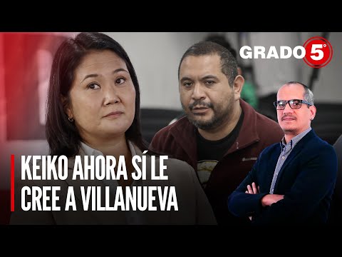 Keiko Fujimori ahora sí le cree a Jaime Villanueva | Grado 5 con David Gómez Fernandini