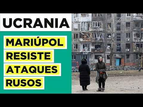 La resistencia de Mariúpol: Ciudad de Ucrania se defiende de la invasión rusa