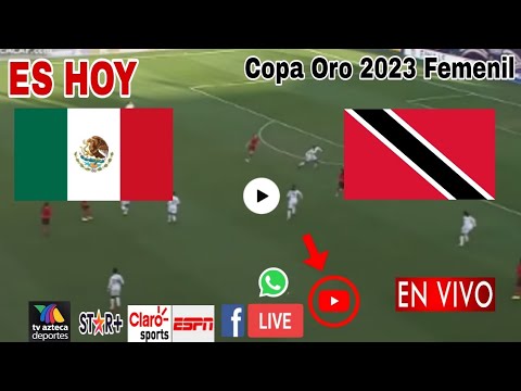 México vs. Trinidad y Tobago en vivo, donde ver, a que hora juega México vs. Tobago fútbol femenil