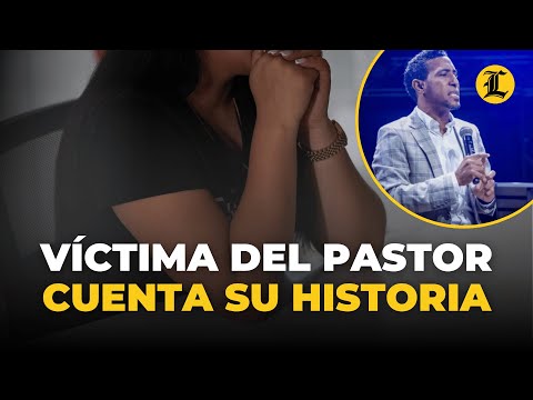 La historia contada por una víctima del pastor de Los Alcarrizos