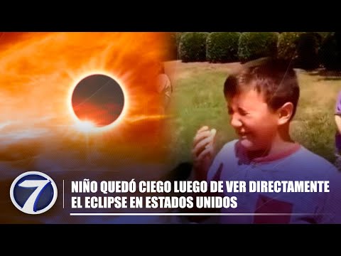 Niño quedó ciego luego de ver directamente el eclipse en Estados Unidos
