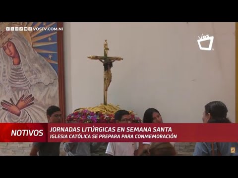 Católicos nicaragüenses se preparan con diferentes actividades para Semana Santa